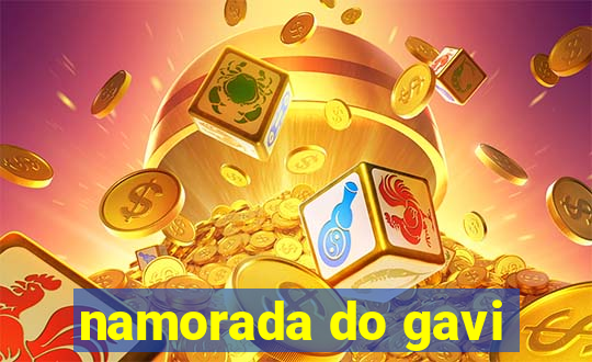 namorada do gavi